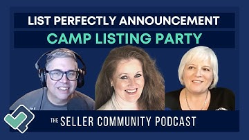 List Perfectly’s Camp Listing Party Announcement | Seller Community Podcast