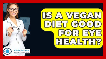 Is A Vegan Diet Good For Eye Health? - Optometry Knowledge Base