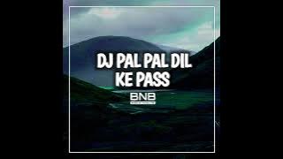 DJ SLOW BASS PAL PAL DIL KE PASS PALING ENAK SEDUNIA