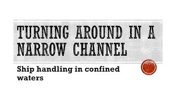 Turning short around in a narrow channel