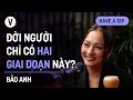 Đời người chỉ có hai giai đoạn này? - Bảo Anh | Have A Sip Dark Hours #174