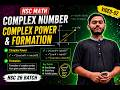 HSC MATH || COMPLEX NUMBER || VIDEO-02 || TOPIC:- Complex power & Formation