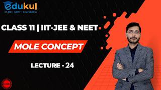 CLASS 11 | MOLE CONCEPT | CHEMISTRY | LECTURE - 24 | IIT -JEE | MAINS & ADVANCED BY DHARMA SIR