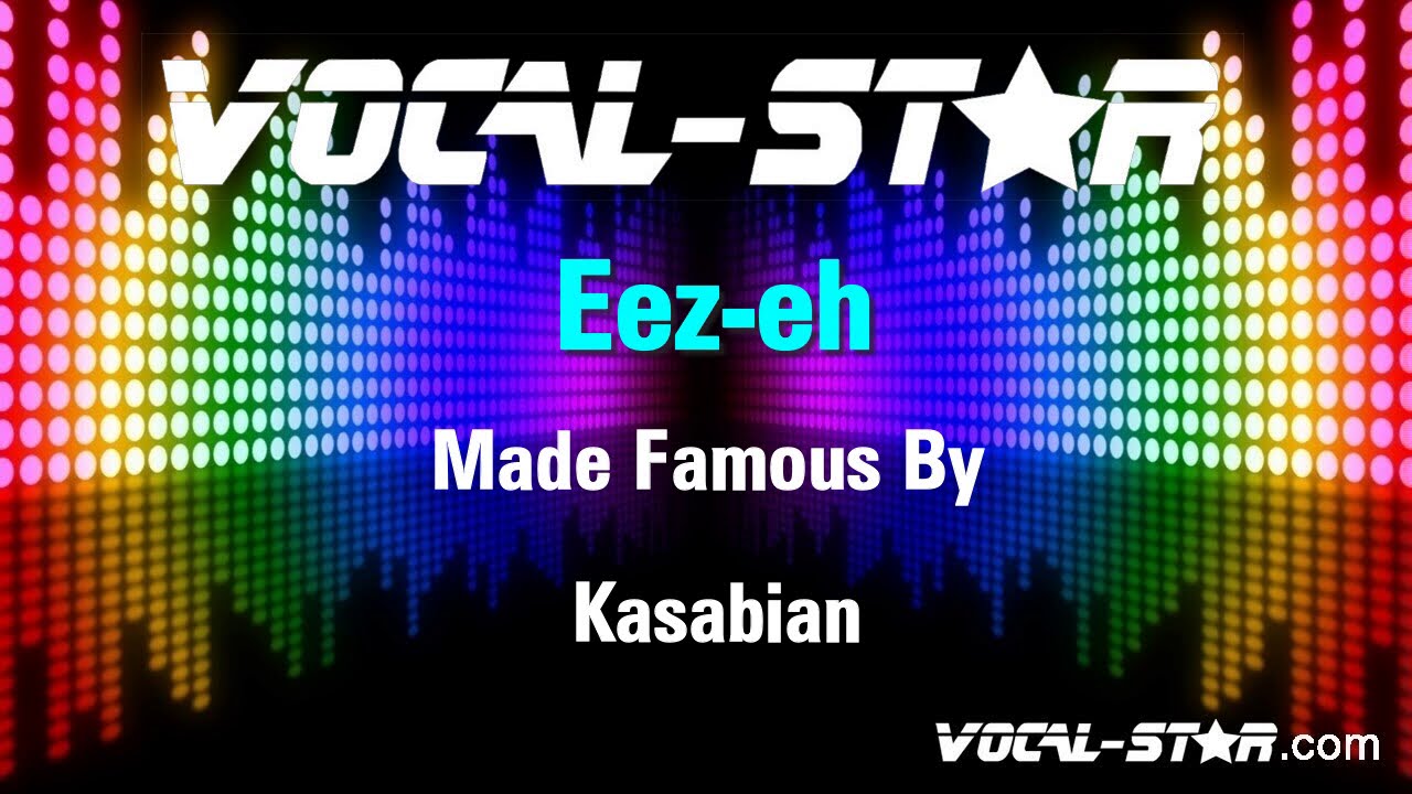 Kasabian - Eez-eh | With Lyrics HD Vocal-Star Karaoke 4K