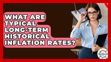 What Are Typical Long-term Historical Inflation Rates? - Get Retirement Help