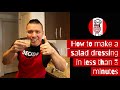 How to make a salad dressing in less than 3 minutes