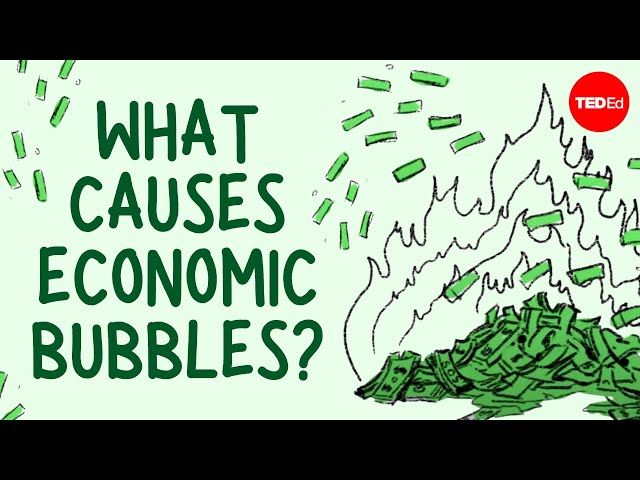 Business - What Causes Economic Bubbles