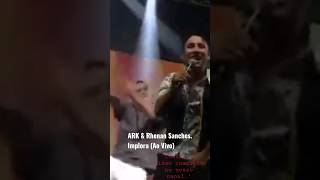 ARk & Rhenan Sanches- Implora (Ao Vivo) [Shorts]