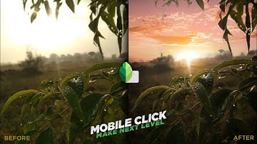 Mobile click picture make next level | Snapseed tutorial 2021 | Android or iPhone