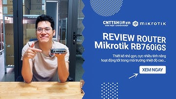 Review Router Mikrotik RB760iGS chuyên dùng cho doanh nghiệp vừa và nhỏ