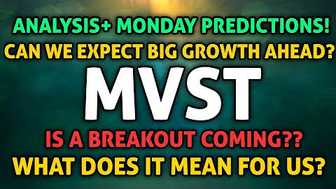 MVST STOCK ANALYSIS! - COULD WE SEE A TREND CHANGE FOR MICROVAST STOCK SOON & IS IT A BUY?