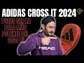 Adidas cross it 2024  su rugoso es bestial padel