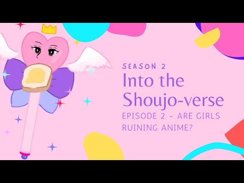 Season 2: Episode 2- ArE gIrLs RuInInG aNiMe?