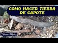 COMO HACER TIERRA DE CAPOTE GRATIS / Liliana Muñoz