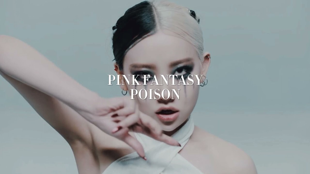 PINK FANTASY 'Poison' but the hidden vocals are louder