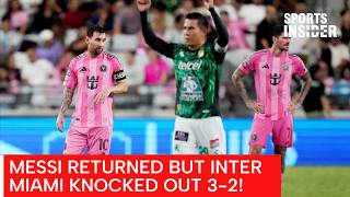 Messi Returns as Inter Miami Lose 3-2 to Leon and Exit Leagues Cup | AD1Z