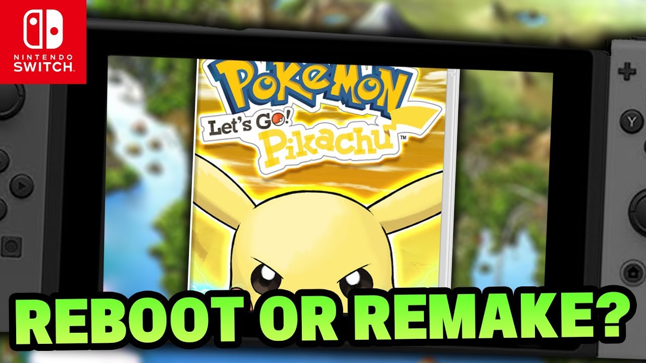 Pokémon Switch Pokemon Lets Go Pikachu Lets Go Eevee Remake Or Reboot Wngamethecube