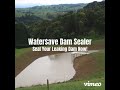 Fix Your leaking Dam Today!
