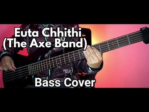 The Axe - Euta Chithi Ko Sahara Le Bass Cover | Joel Kyapchhaki Magar