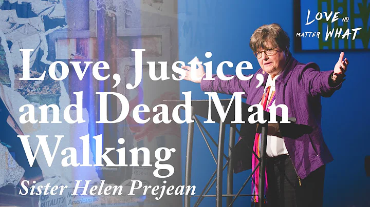 Love, Justice, and Dead Man Walking [Sister Helen ...