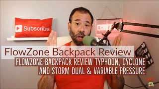 FlowZone Backpack Review Typhoon, Cyclone and Storm Dual Speed And Variable Pressure