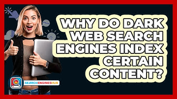 Why Do Dark Web Search Engines Index Certain Content? - SearchEnginesHub.com