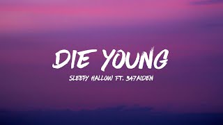 Sleepy Hallow - Die Young Ft. 347aidan (Lyrics)