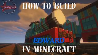 How To Build Edward From Thomas And Friends | Minecraft Tutorial | Episode 2