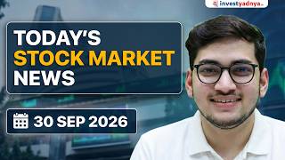 Information Daily Stock Market News (09/30/2026): US Yields Spike, Vahan Data & Pharma Tariff Relief Update