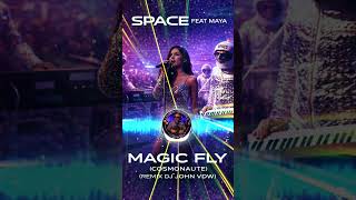Space Feat Maya - Magic fly (cosmonaute) (Remix Dj John VDW)