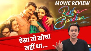 Raksha Bandhan Movie Review Akshay Kumar Anand L Rai Rj Raunak