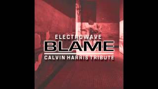 Blame - A Calvin Harris Tribute