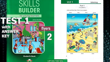 Flyers SKILLS BUILDER 2 UNIT 1 - Listening TEST 1 | Lớp Học Thầy Mol