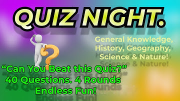 Quiz Night Challenge  40 Fun Questions in 4 Rounds General Knowledge, History, Geography & Science