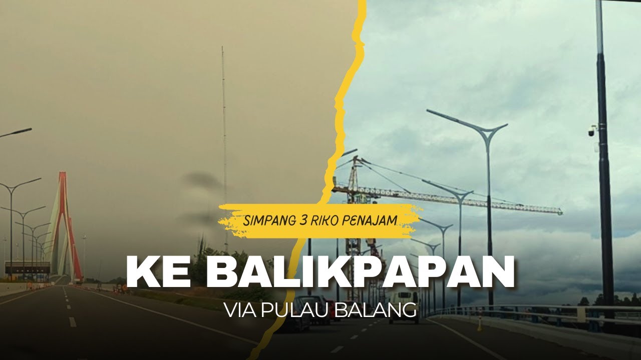 Simpang 3 Riko Penajam Ke Balikpapan Via Pulau Balang