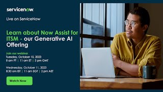 Learn about Now Assist for ITSM - our Generative AI Offering