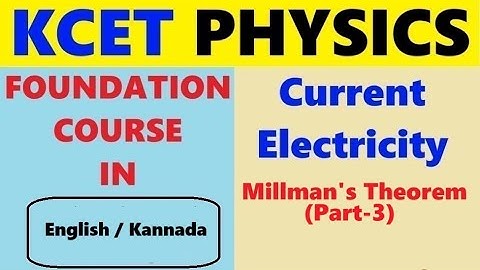 KCET PHYSICS // CLASS 12 // CURRENT ELECTRICITY // MILLMAN’S THEOREM // SURE SHOT QUESTIONS