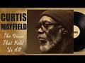 Curtis Mayfield – The House That Held Us All | Chicago Soul 1970s Full Album