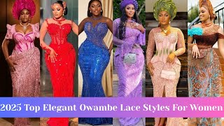 2025 Top Elegant Owambe Lace Styles For Women