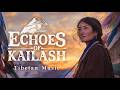 Echoes Of Kailash Sacred Tibetan Music With Monk Chant And Female Voice World Music