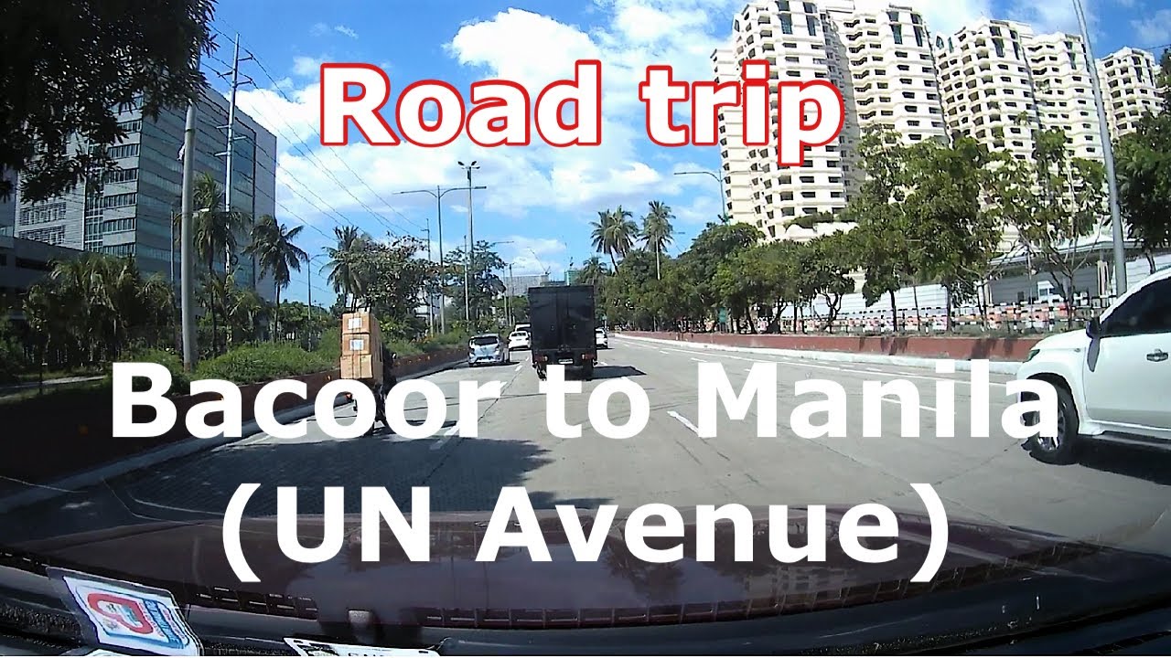 Road Trip  #1  Bacoor to Manila UN Avenue