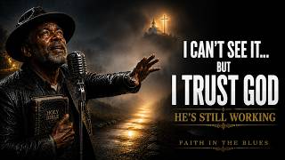 God, I’m Trusting You With What I Can’t See 🙏 | Southern Gospel Blues