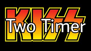 KISS - Two Timer (Lyric Video)