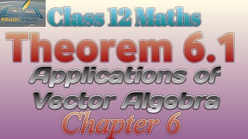 12th Maths Theorem 6.1