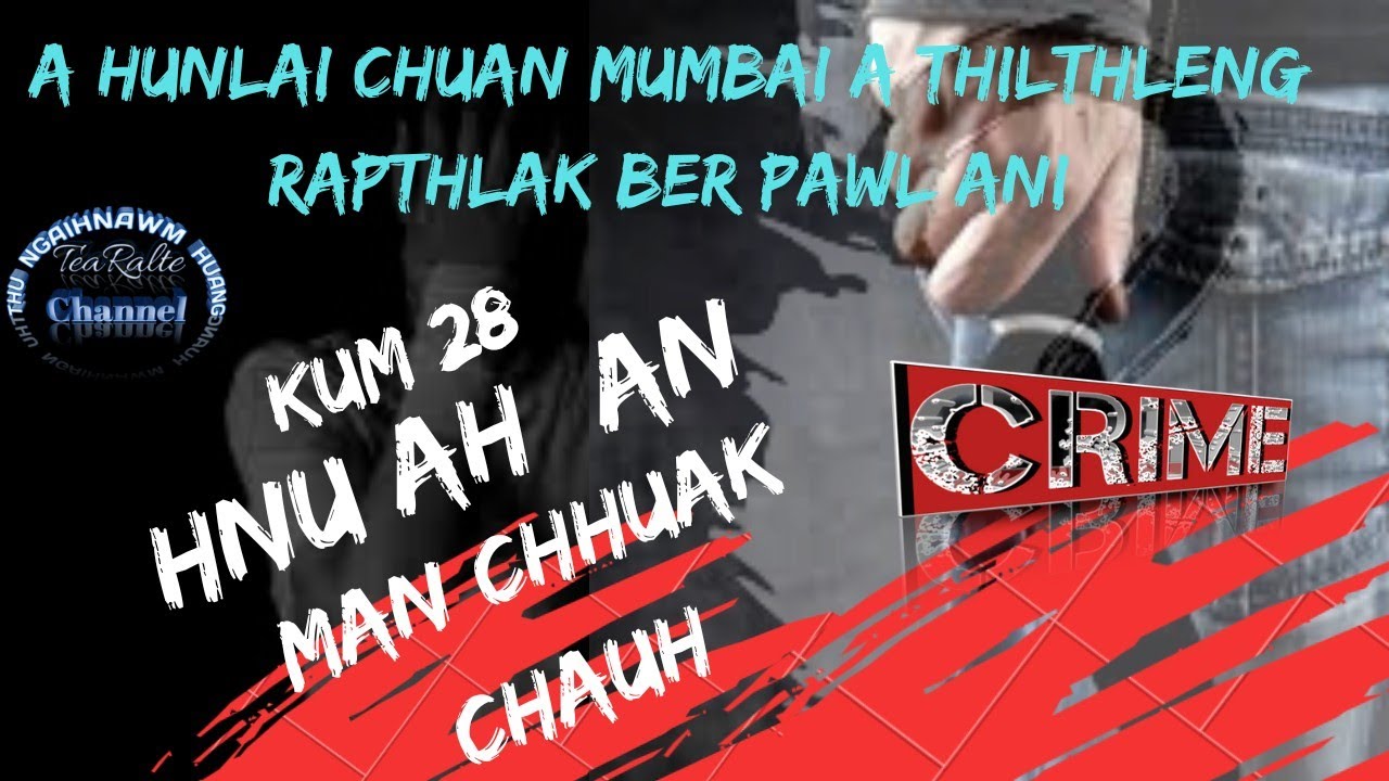 CRIME [ PHUR TAKIN IN LAM A PAN / A NUPUI FANAU-TE AVA HMUH DAN HI AVA RAPTHLAK EM ]