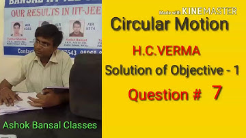 Solution of question # 7 objective - 1/ Circular Motion/ H.C.VERMA