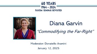 Diana Garvin,    Commodifying the Far Right    Source @georgelmosseprogram