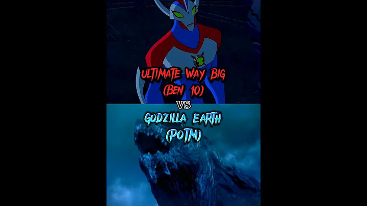 Godzilla Earth (POTM) vs Ultimate Way Big (Ben 10)