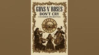 Download lagu Guns N Roses - Don't Cry (Chamber Orchestra)