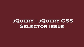 jQuery : jQuery CSS Selector issue